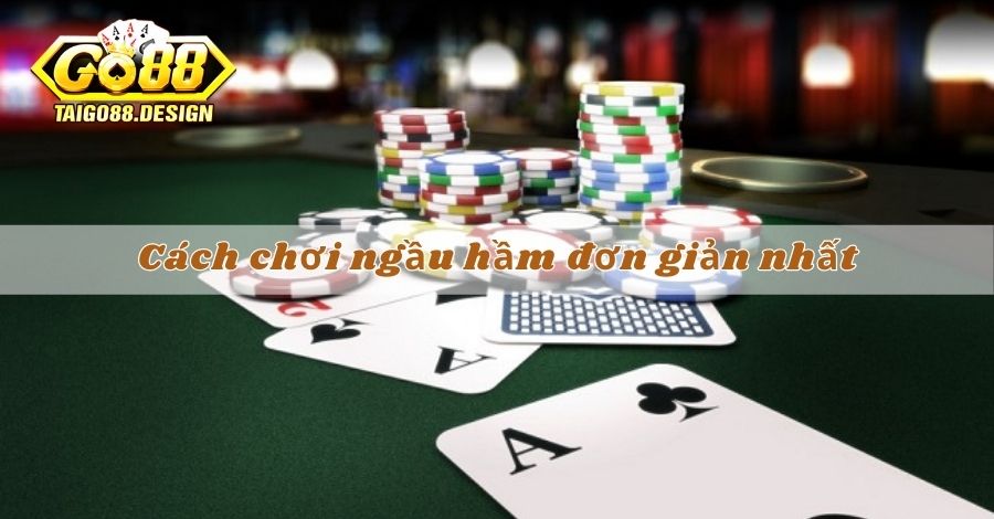 cách chơi ngầu hầm